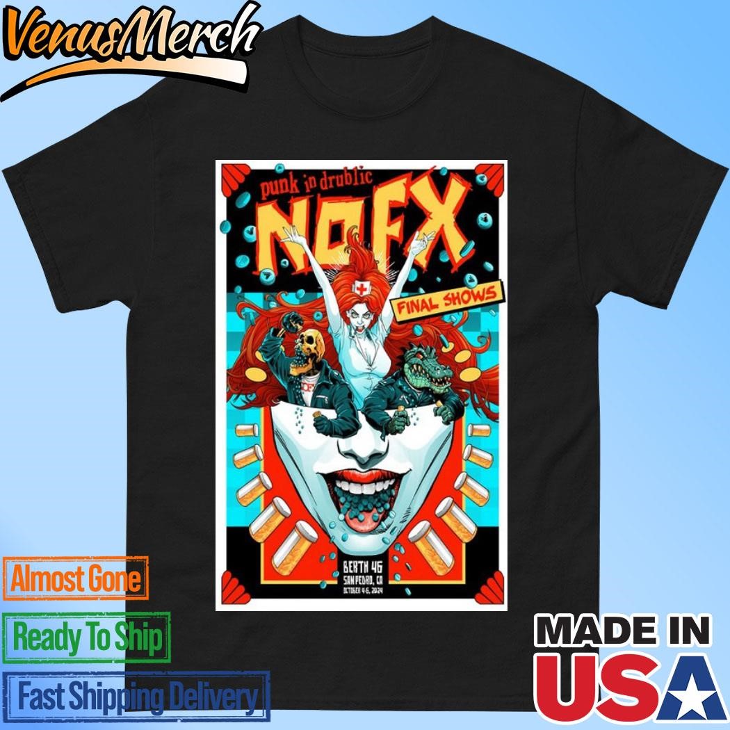 NOFX Punk In Drublic Fest Oct 4-6 2024 San Pedro, Los Angeles CA Final Shows Poster Shirt