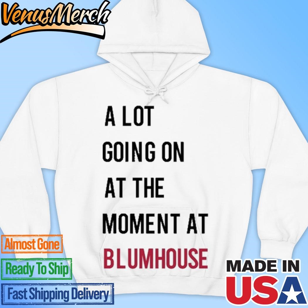 Official A Lot Going On At The Moment At Blumhouse Hoodie