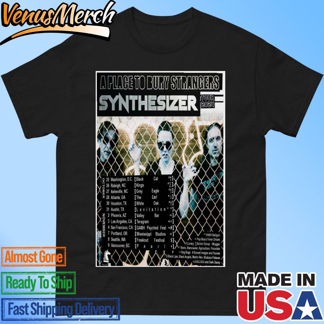 Official A Place To Bury Strangers Synthesizer Tour October & November 2024 Poster Shirt