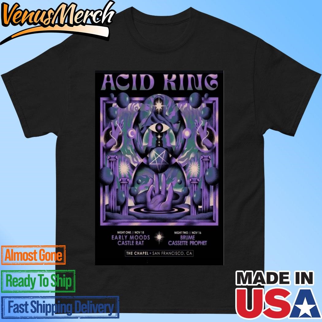 Official Acid King The Chapel In San Francisco, CA Nov 15-16 2024 Tour Poster Shirt