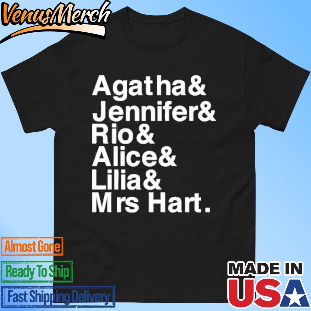 Official Agatha & Jennifer & Rio & Alice & Lilia & Mrs Hart Shirt