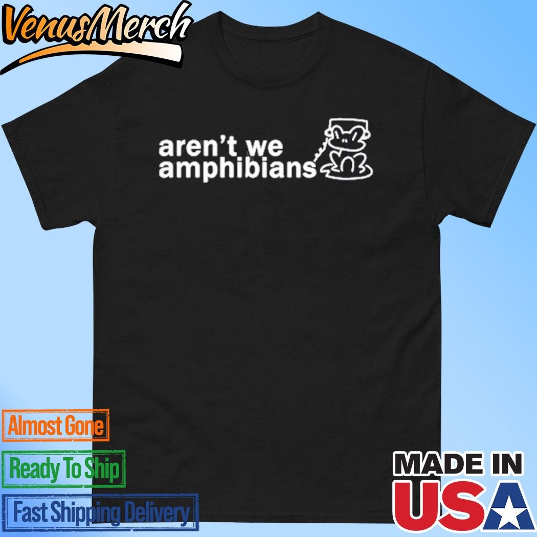 Official Aren't We Amphibians Frog T-Shirt