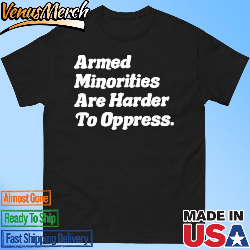 Official Armed Minorities Are Harder To Oppress T-Shirt