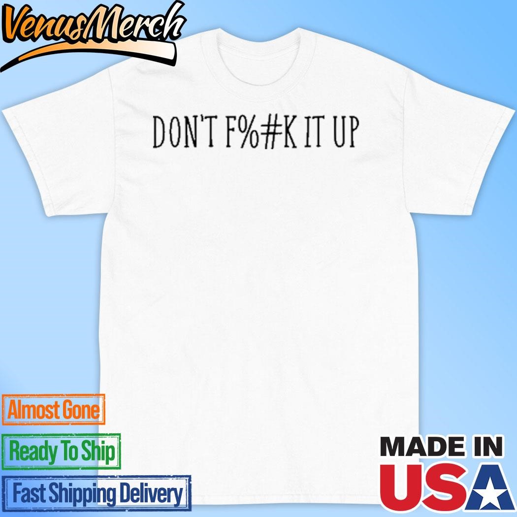 Official Arya Hungry Censored Don't F%#K It Up Shirt