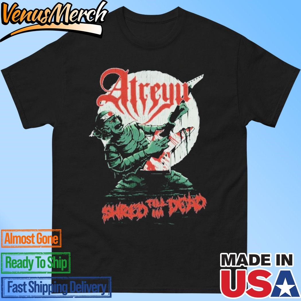 Official Atreyu Shred Till I'm Dead Shirt