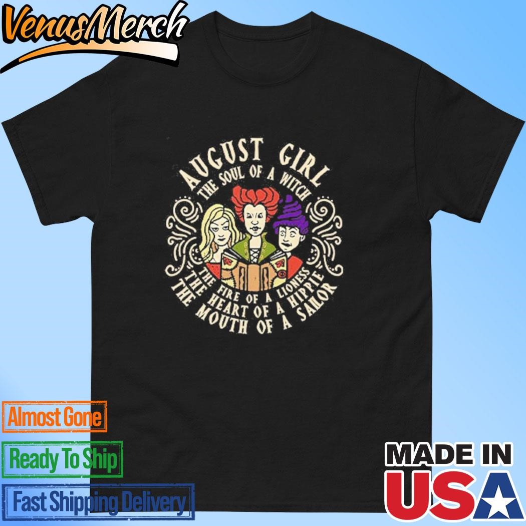 Official August Girl The Soul Of A Witch Sanderson Sisters Shirt