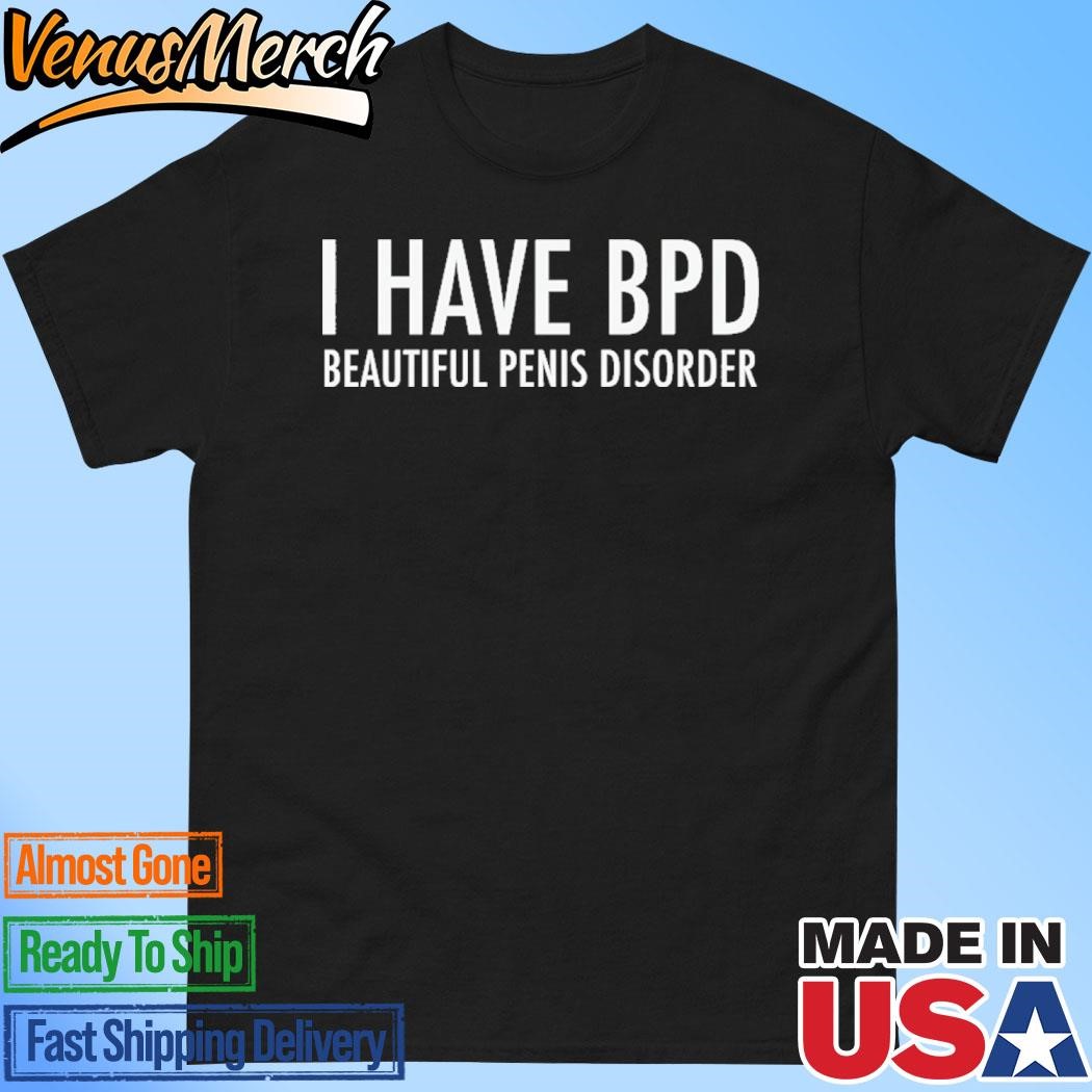 Official BPD Beautiful Penis Disorder Shirt