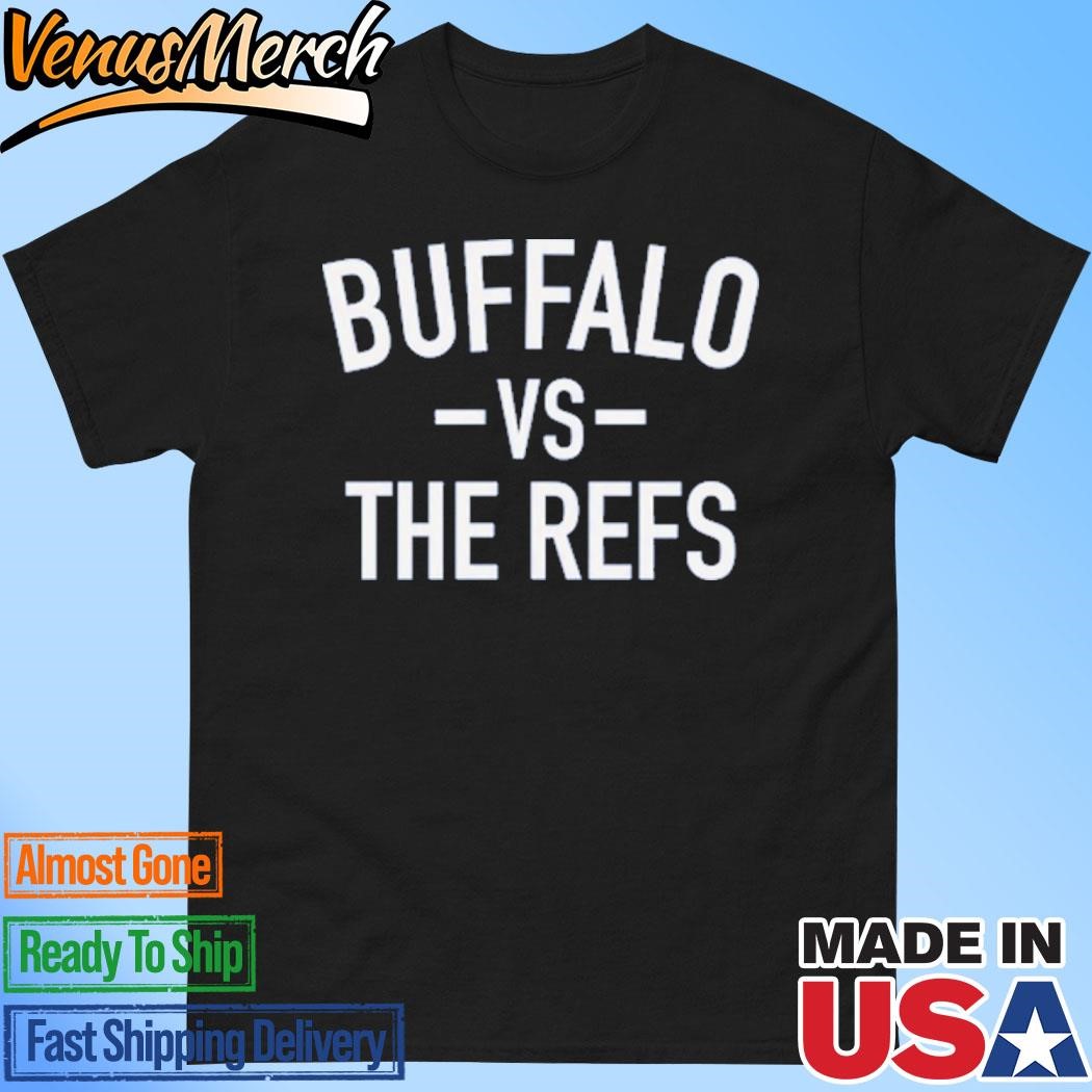 Official Buffalo Vs The Refs Shirt