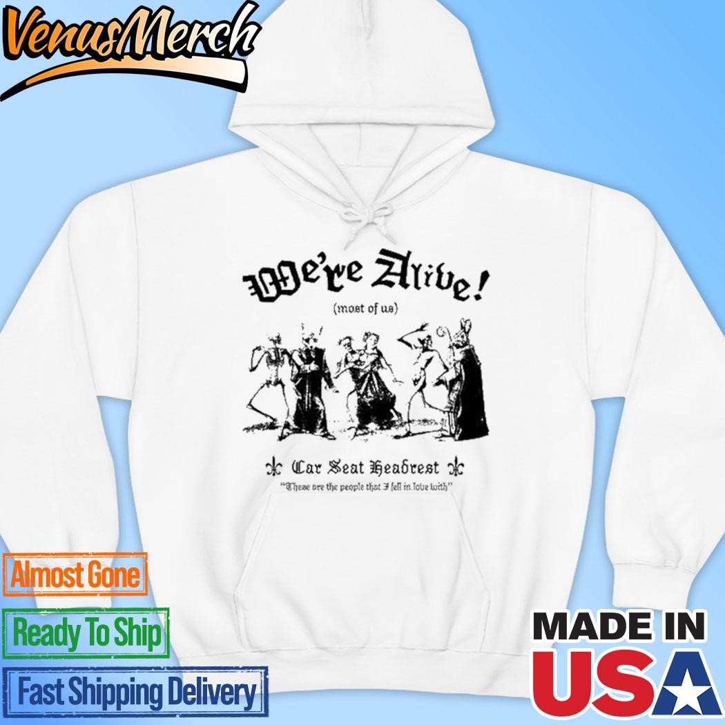 Official Car Seat Headrest We're Alive Hoodie