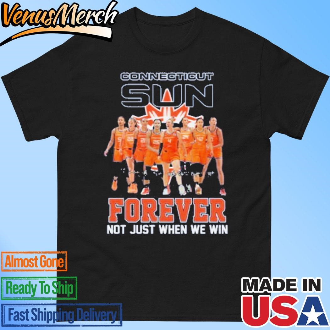 Official Connecticut Sun Forever Not Just When We Win Shirt