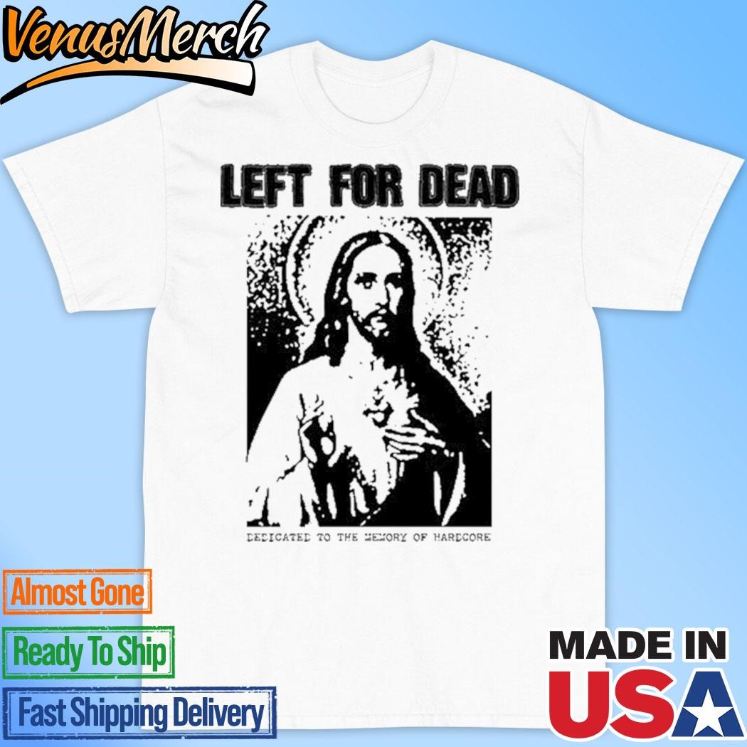 Official Das Bootleg Left For Dead Dedicated To The Memory Of Hardcore Shirt