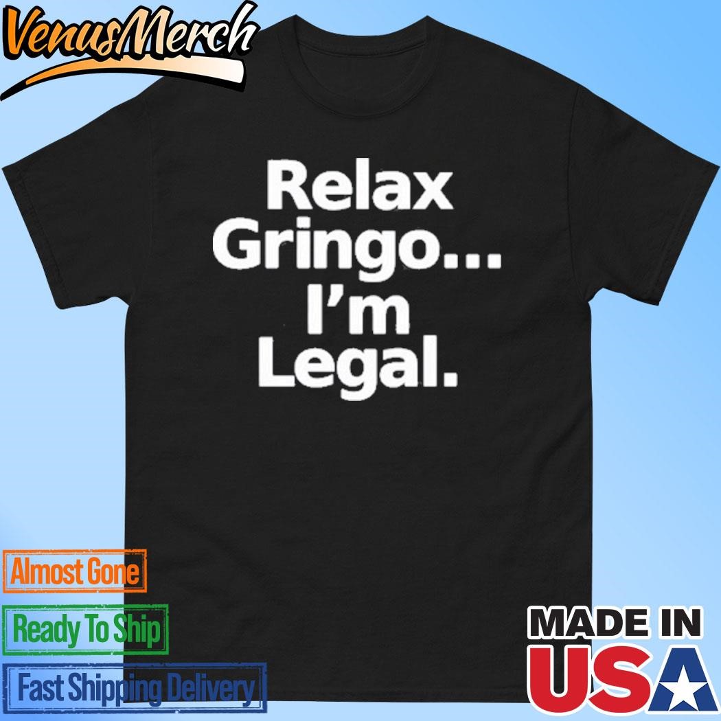 Official Defiant World Relax Gringo I'm Legal T-Shirt