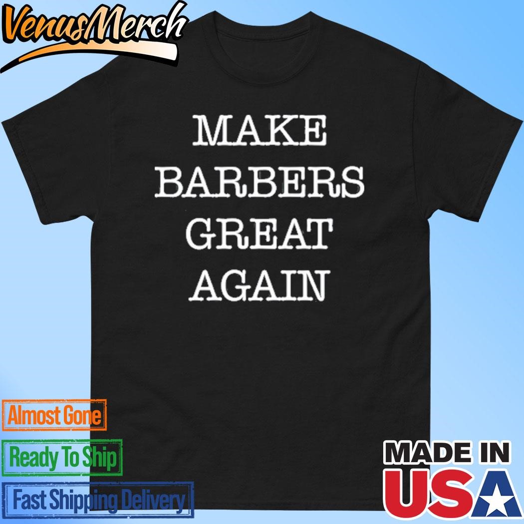 Official Donald Trump Make Barbers Great Again Shirt