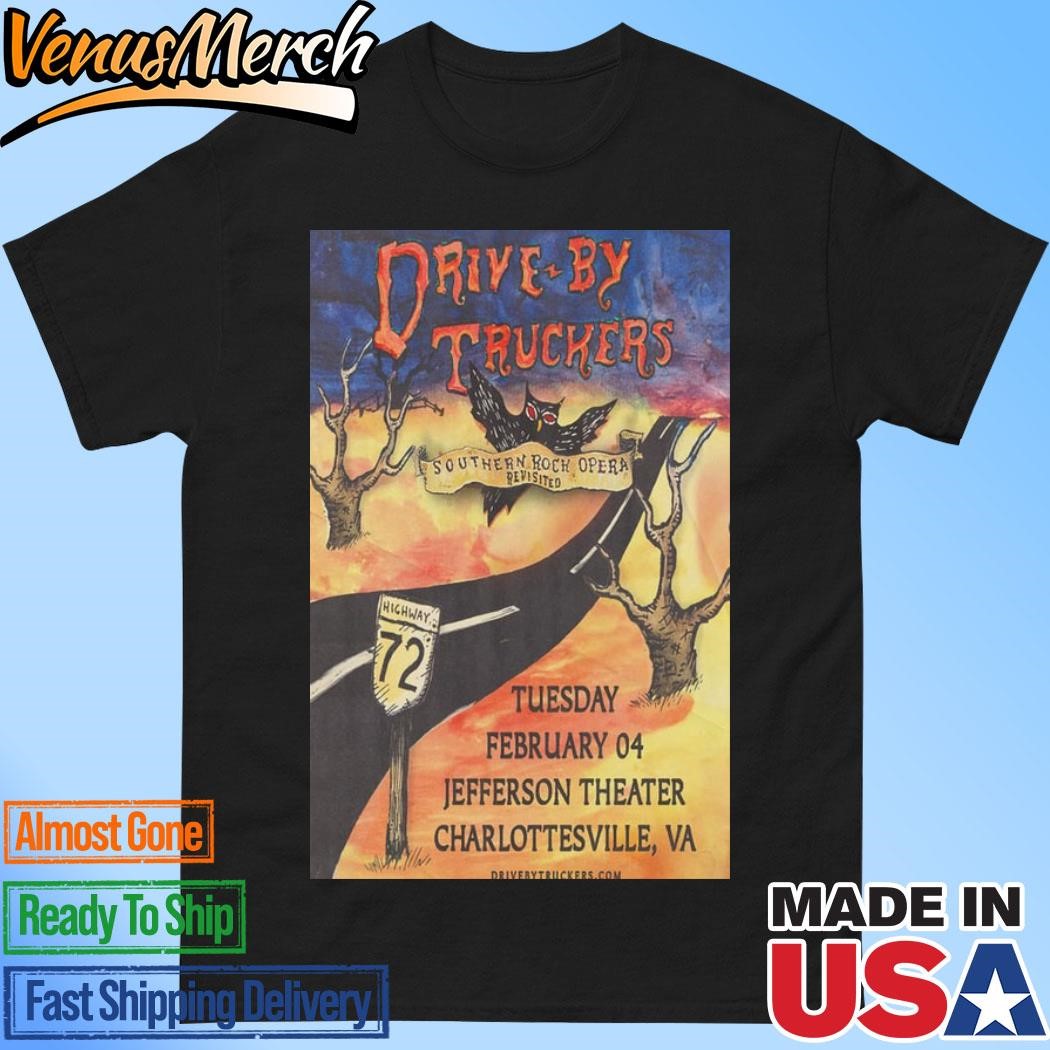 Official Drive-By Truckers Feb 4 2025 The Jefferson Theater In Charlottesville VA Tour Poster Shirt