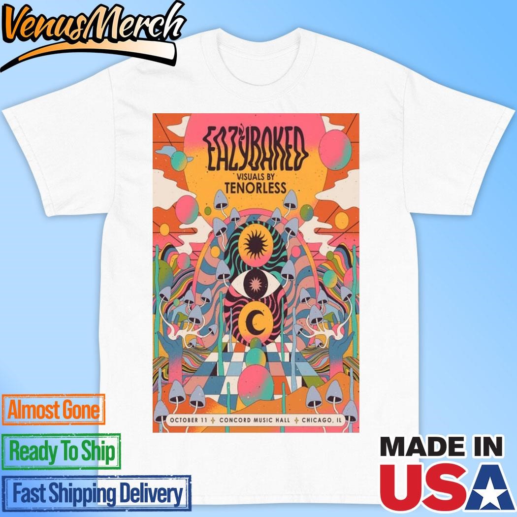 Official Eazybaked Oct 11 2024 At Concord Music Hall, Chicago, Il Poster Shirt