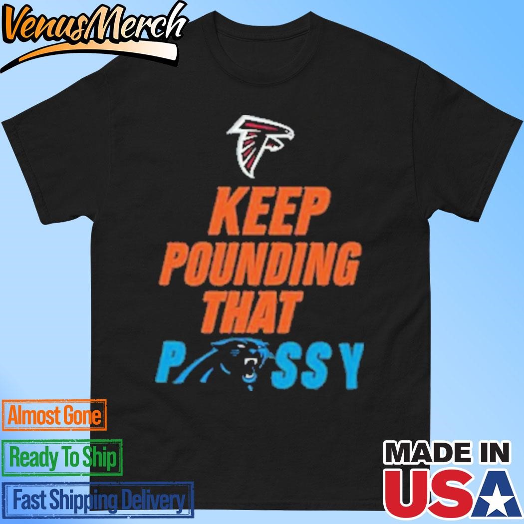 Official Falcons Keep Pounding That Pussy Panthers Shirt