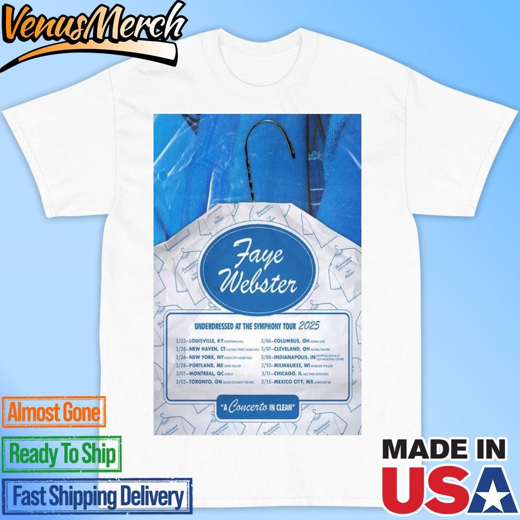 Official Faye Webster Underdressed At The Symphony Tour 2025 Event Poster Shirt