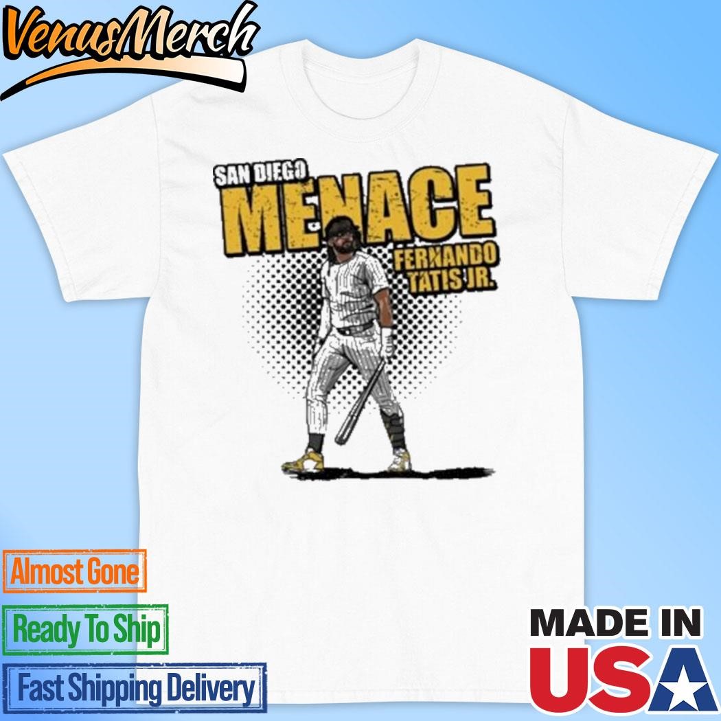 Official Fernando Tatis Jr Is A San Diego Menace Shirt