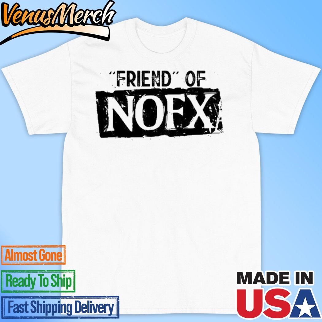 Official Friend Of NOFX Shirt