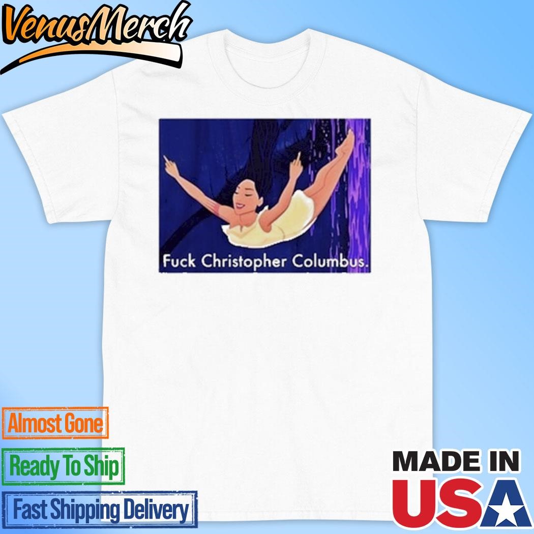 Official Fuck Christopher Columbus Funny Shirt