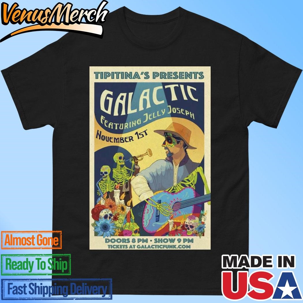 Official Galactic Ft Jelly Joseph Show At Tipitina's ON November 1 2024 Poster Shirt