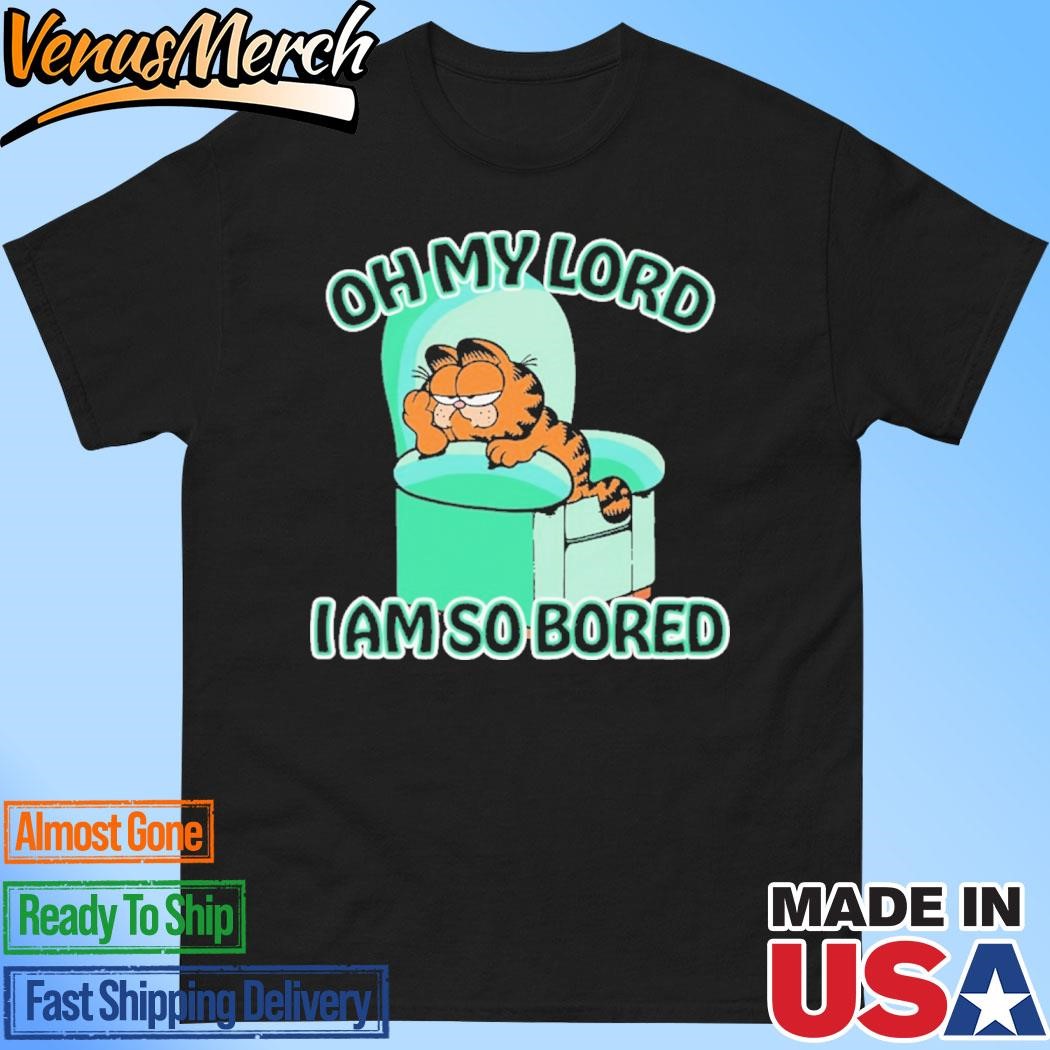 Official Garfield Oh My Lord I Am So Bored Shirt