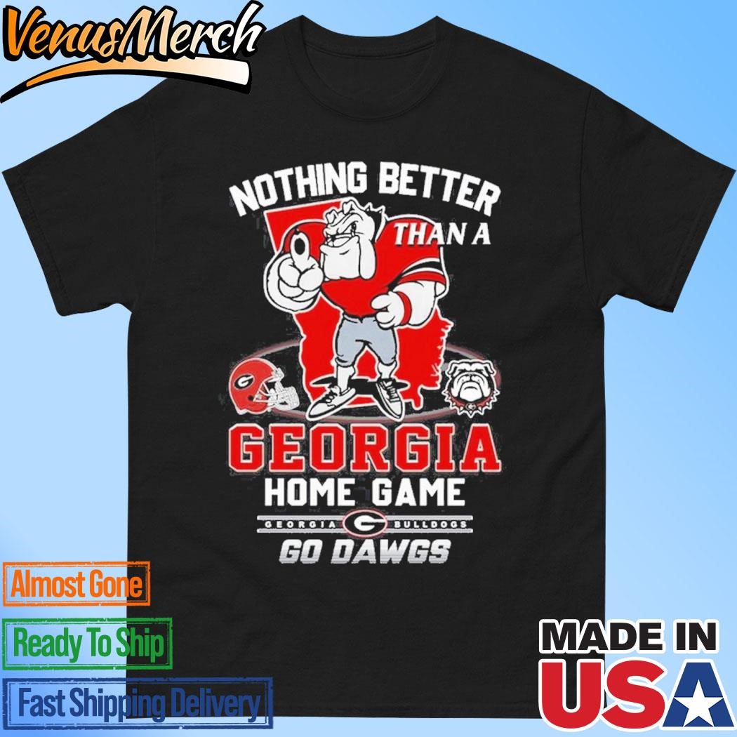 Official Georgia Bulldogs Nothing Better Than A Georgia Home Game Go Dawgs T-Shirt