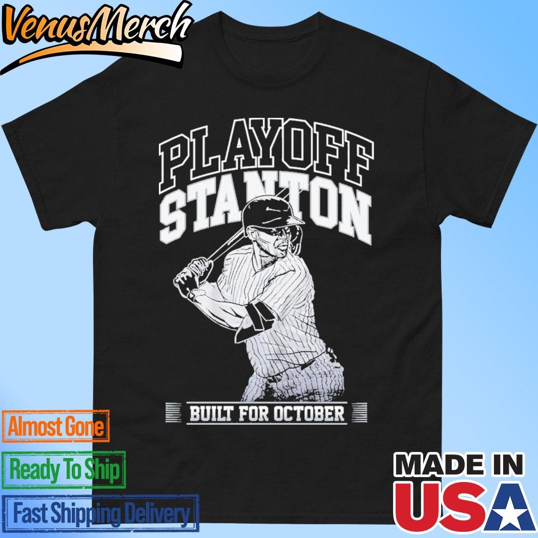 Official Giancarlo Stanton Playoff Stanton Built For October Shirt