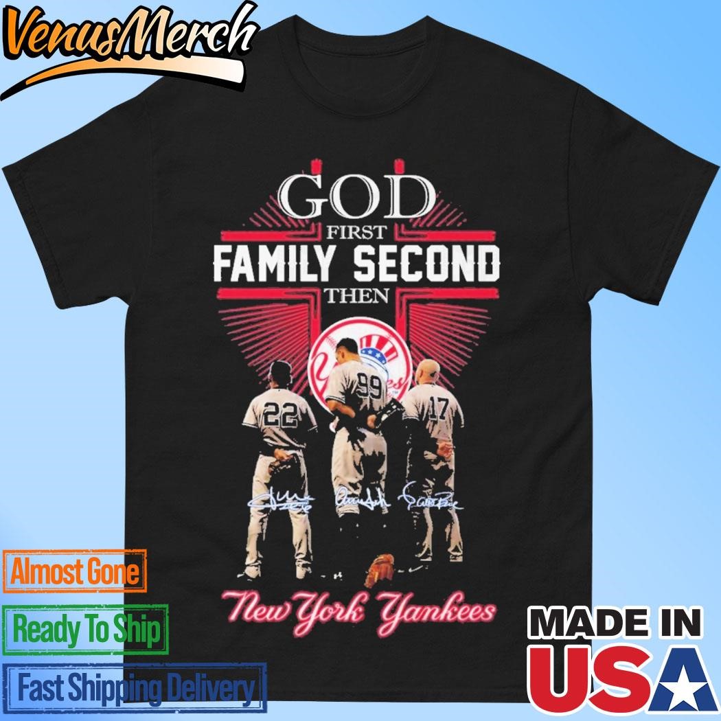 Official God First Family Second The New York Yankees Signature Unisex T-Shirt