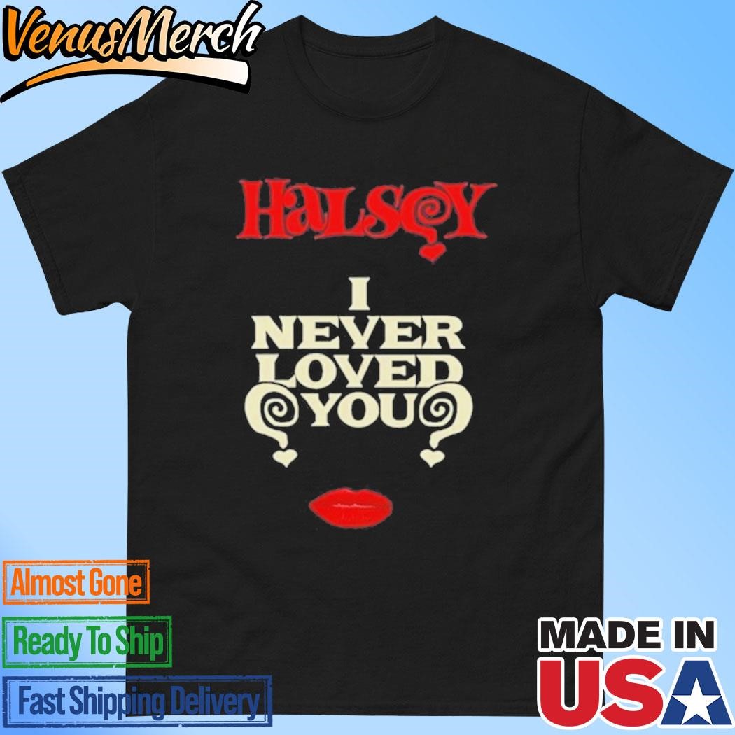 Official Halsey I Never Loved You Shirt