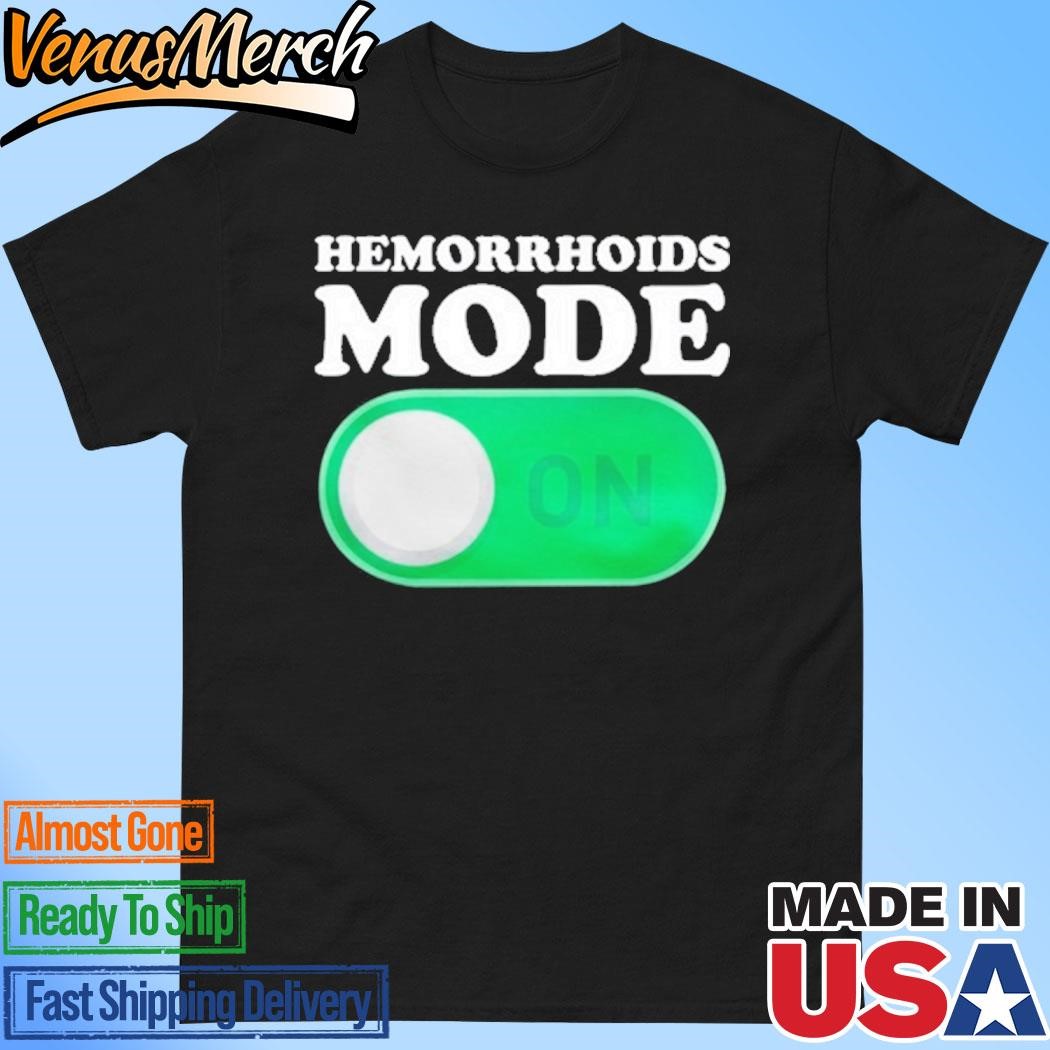 Official Hemorrhoids Mode On Shirt