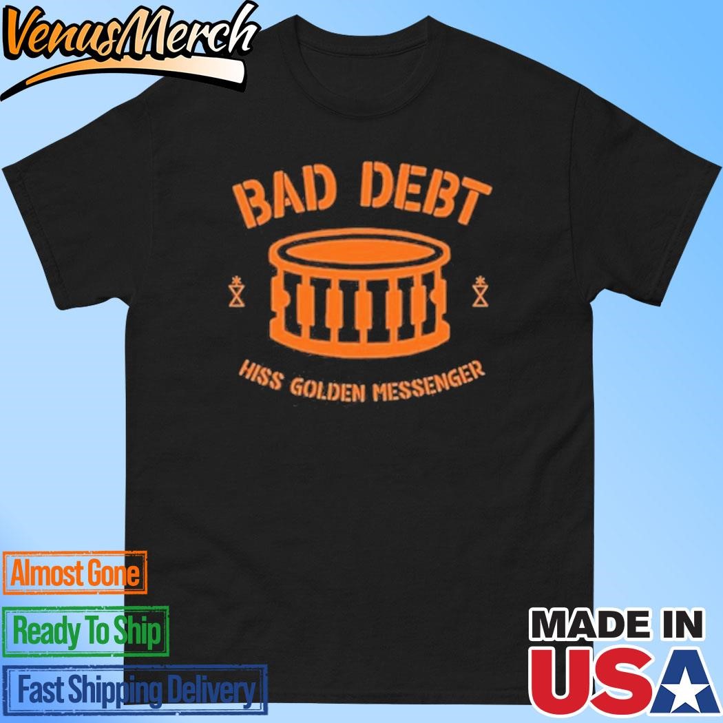 Official Hiss Golden Messenger Bad Debt Drum Black Shirt