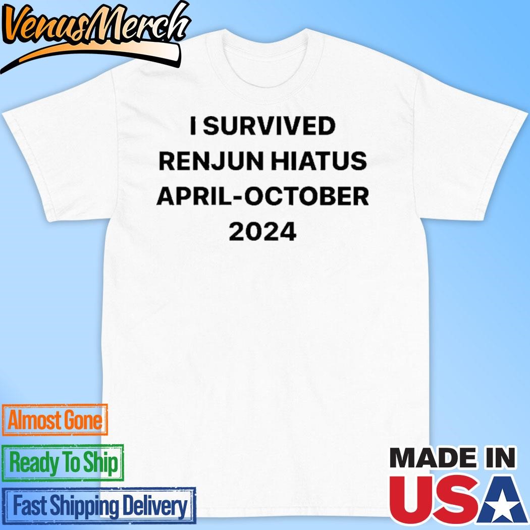 Official I Survived Renjun Hiatus April-October 2024 Shirt