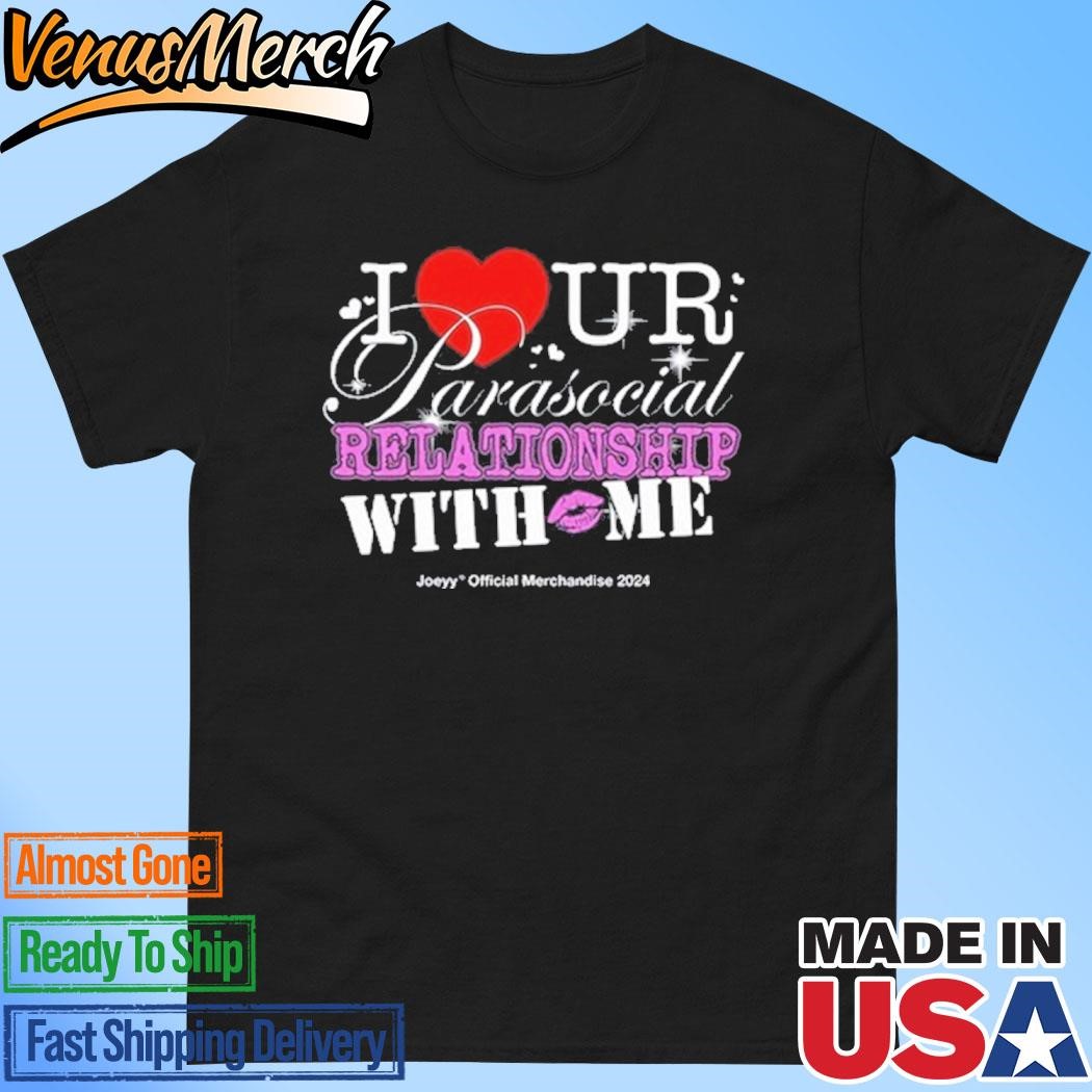 Official I Ur Parasocial Relationship With Me Shirt