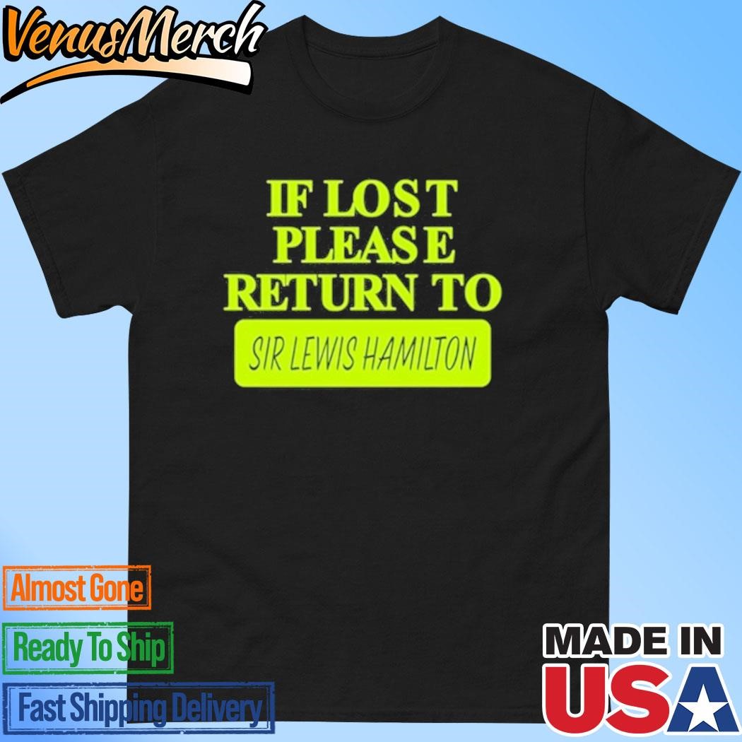 Official If Lost Please Return To Sir Lewis Hamilton Shirt