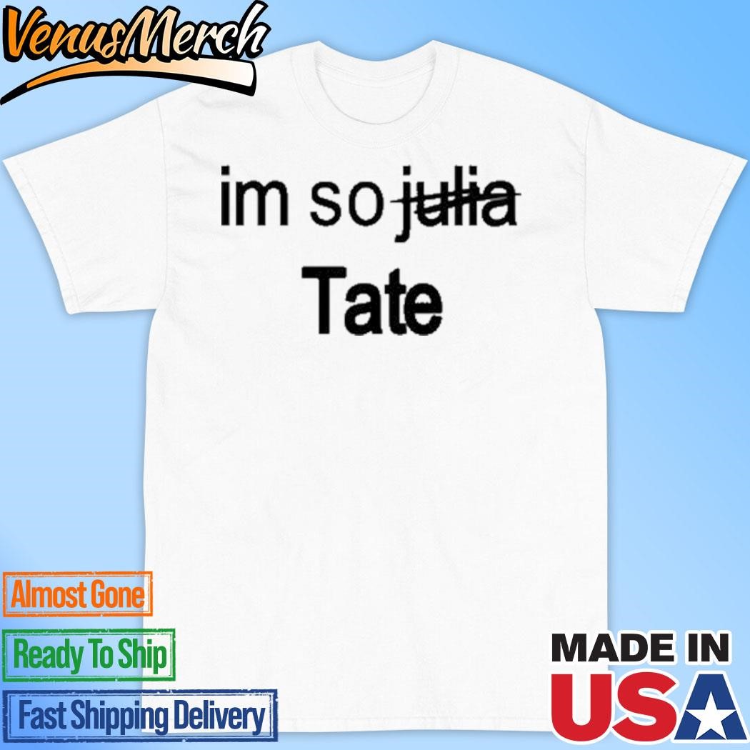 Official Im So Julia Tate T-Shirt