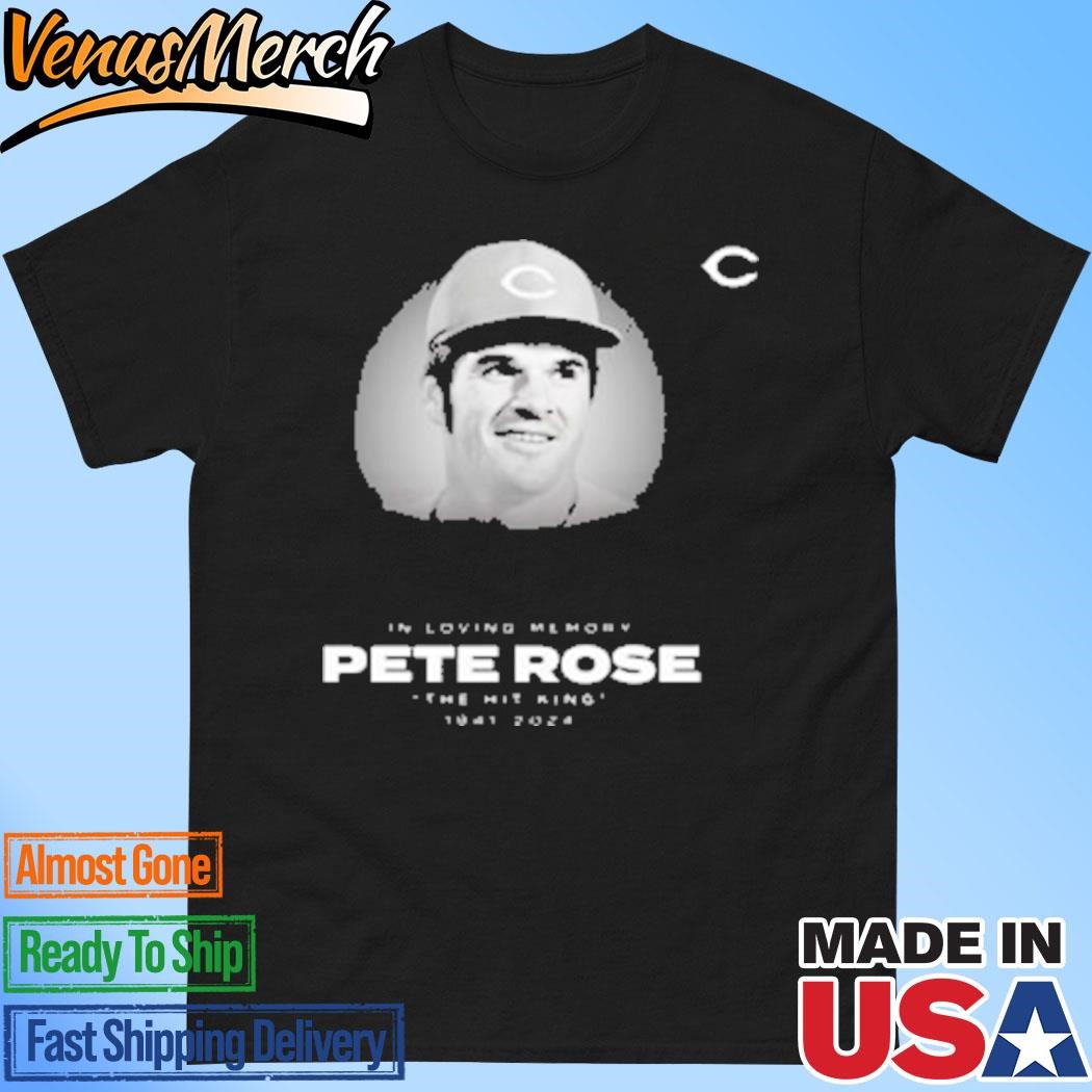 Official In Loving Memory Pete Rose The Hit King 1941 2024 Shirt