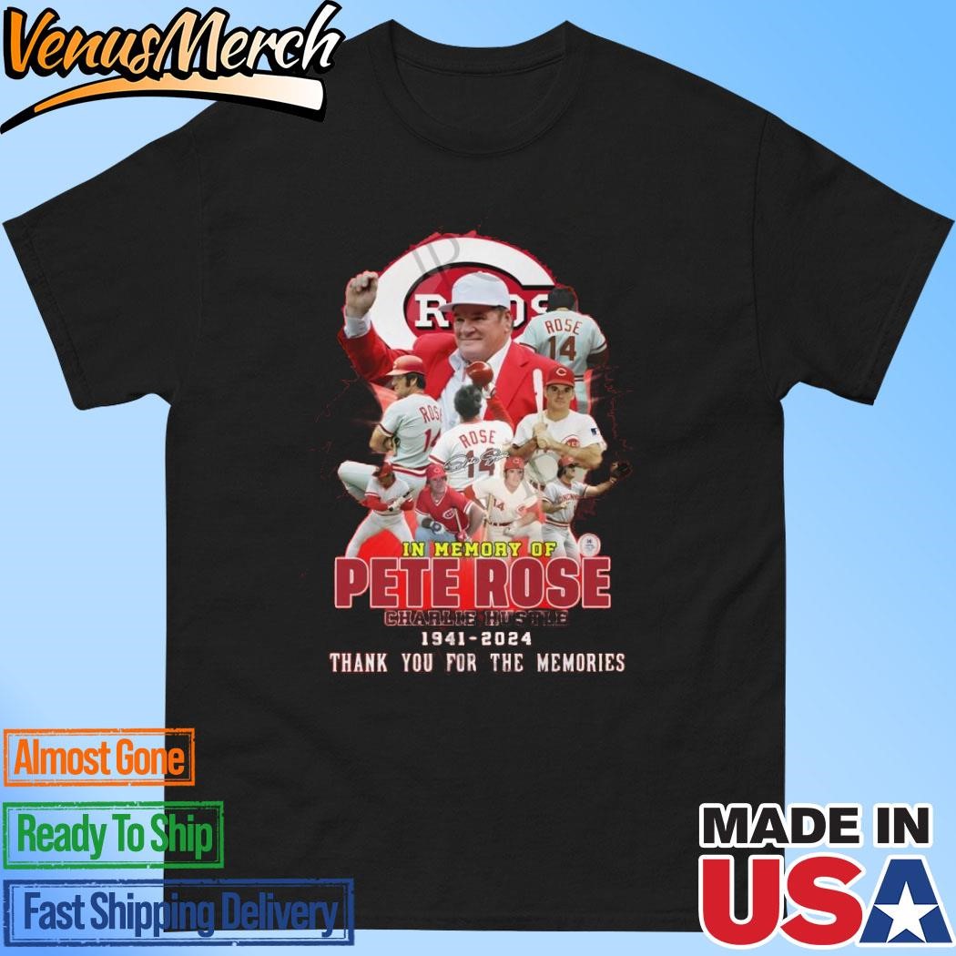 Official In Memory Of Pete Rose Charlie Hustle 1941-2024 Thank You For The Memories T-Shirt