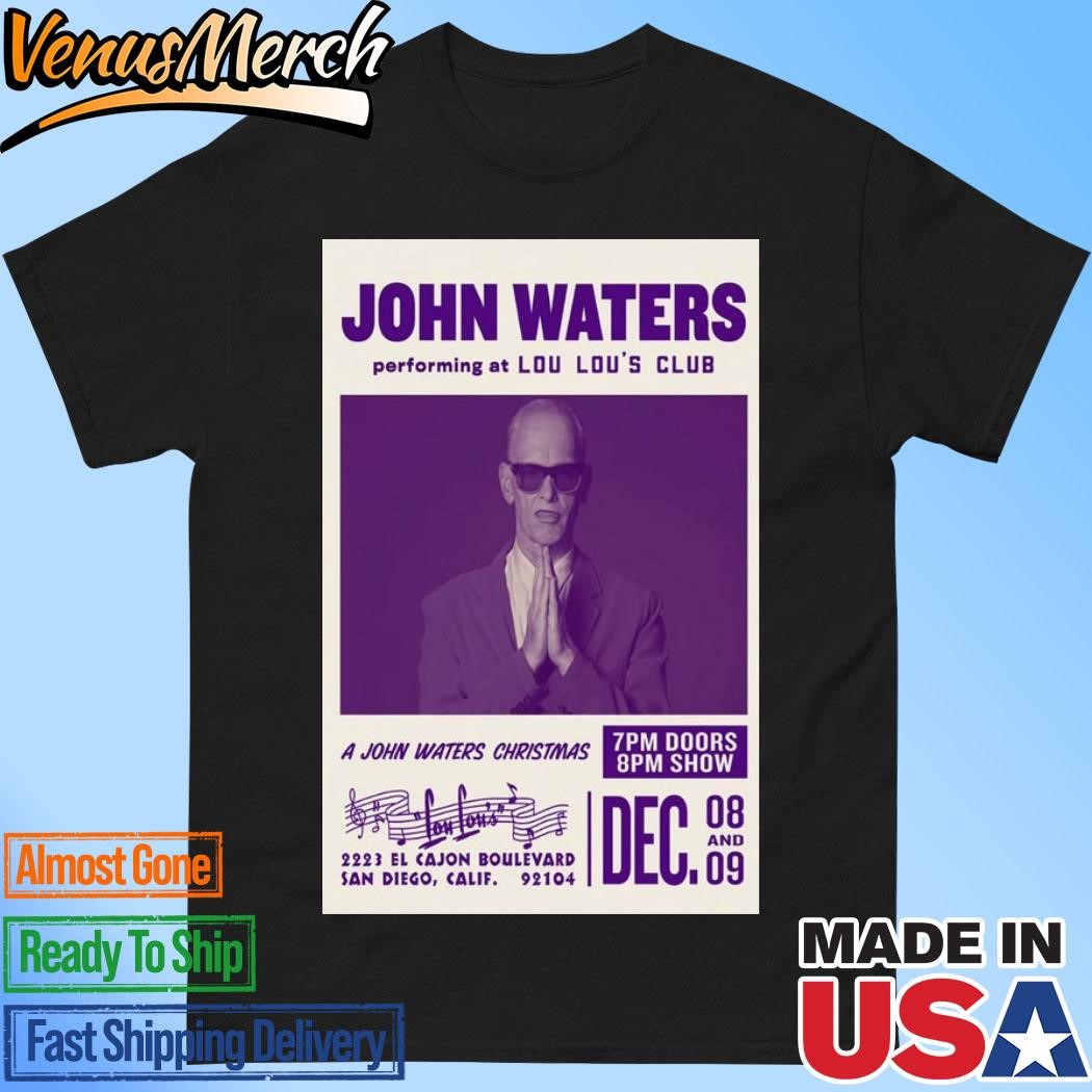 Official John Waters Lou Lou's Jungle Room in San Diego CA Dec 8-9 2024 Poster Shirt