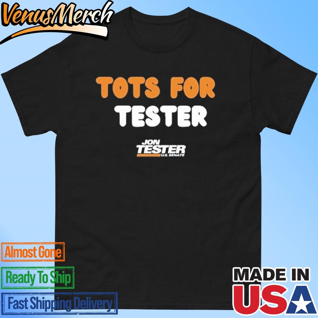 Official Jon Tester U.S. Senate Tots For Tester Shirt