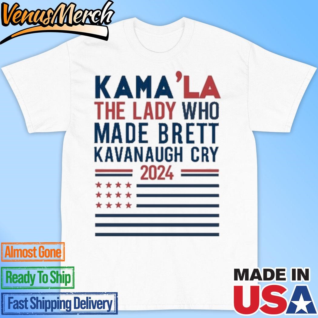 Official Kama'la The Lady Who Made Brett Kavanaugh Cry 2024 Shirt