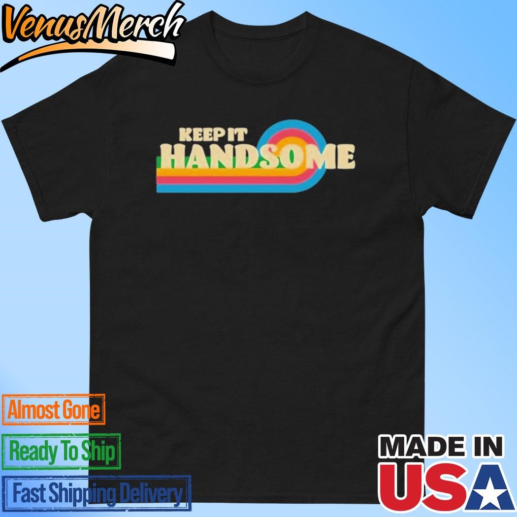 Official Keep It Handsome Shirt