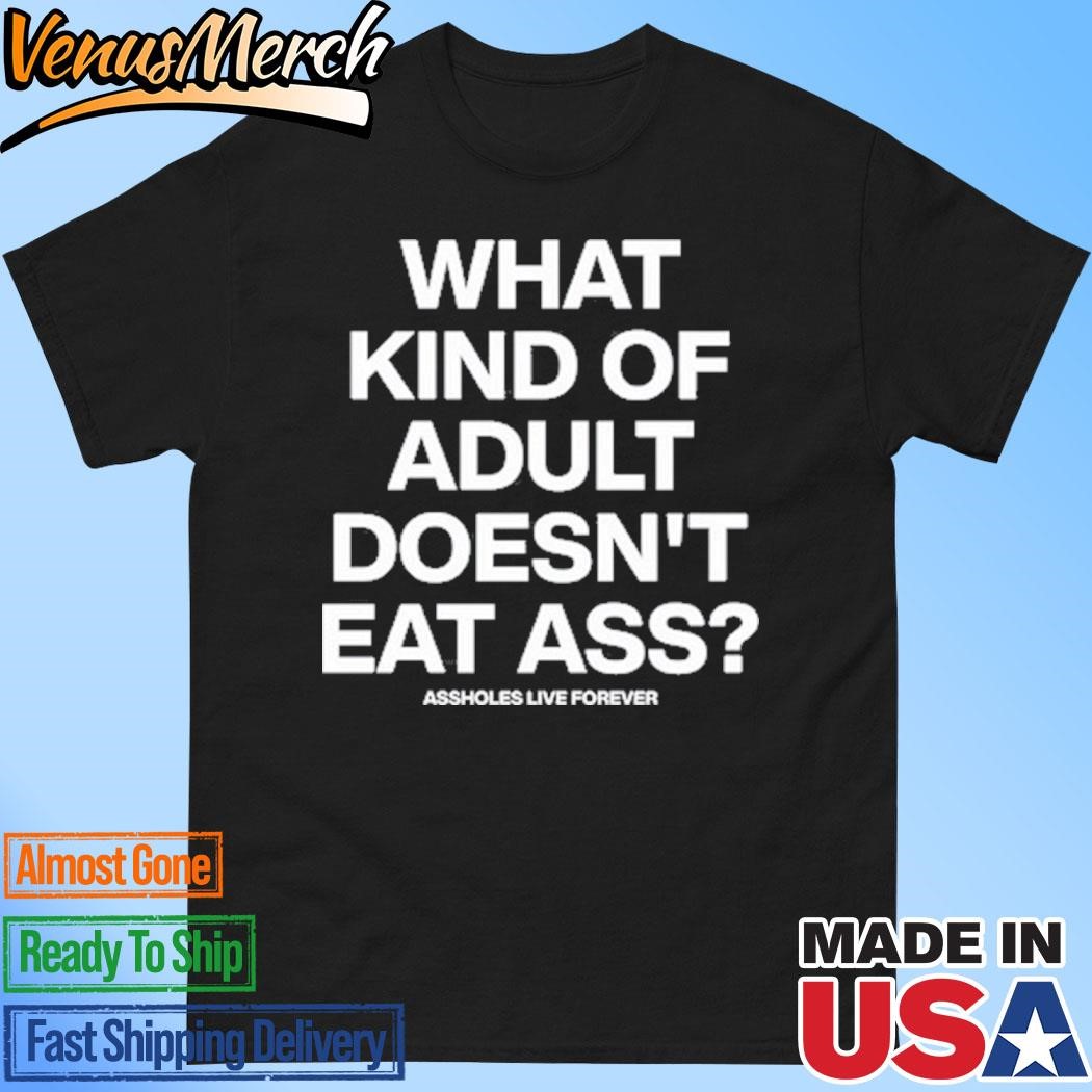 Official Kevin Flynn What Kind Of Adult Doesn't Eat Ass Shirt