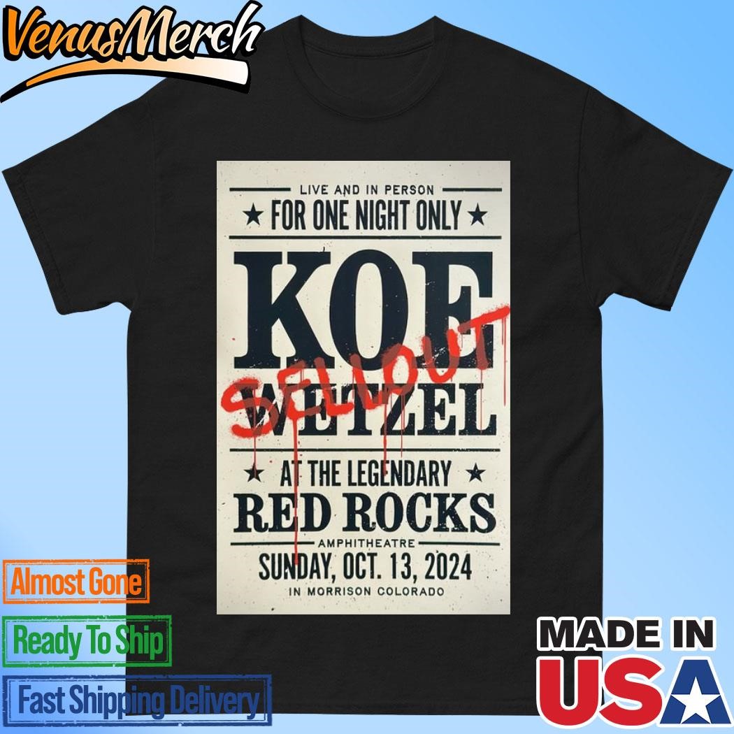 Official Koe Wetzel Oct 13, 2024 Red Rocks Amphitheatre, Morrison, CO Poster Shirt