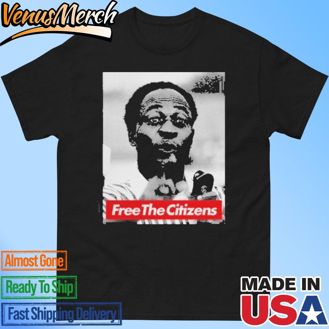 Official Kwame Nkrumah Free The Citizens Shirt