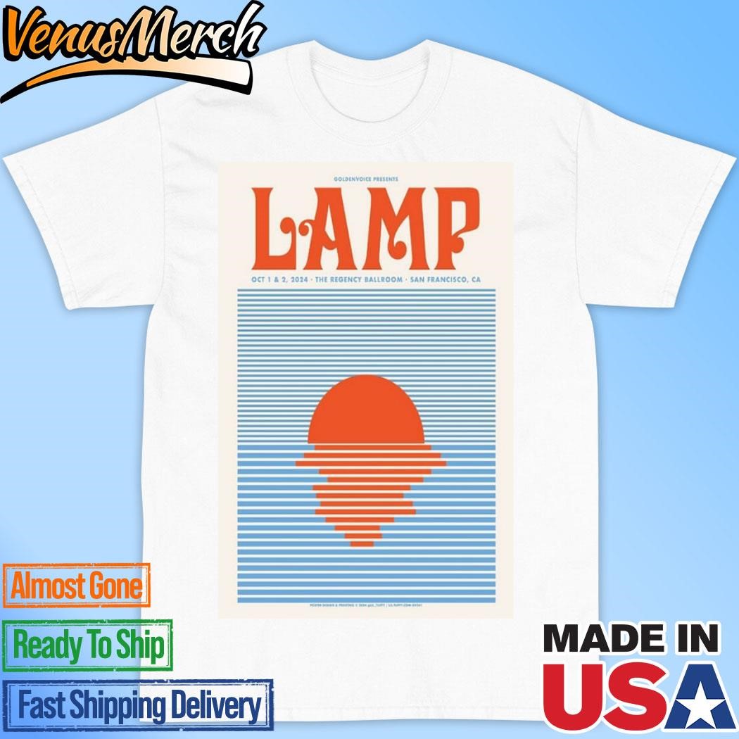 Official Lamp The Regency Ballroom In San Francisco Tour October 1 - 2, 2024 Poster Shirt