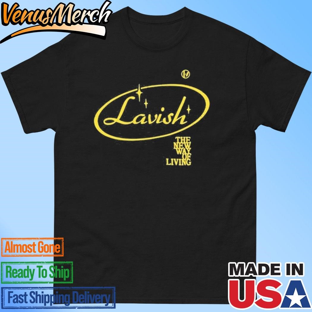 Official Lavish The New Way Of Living Shirt