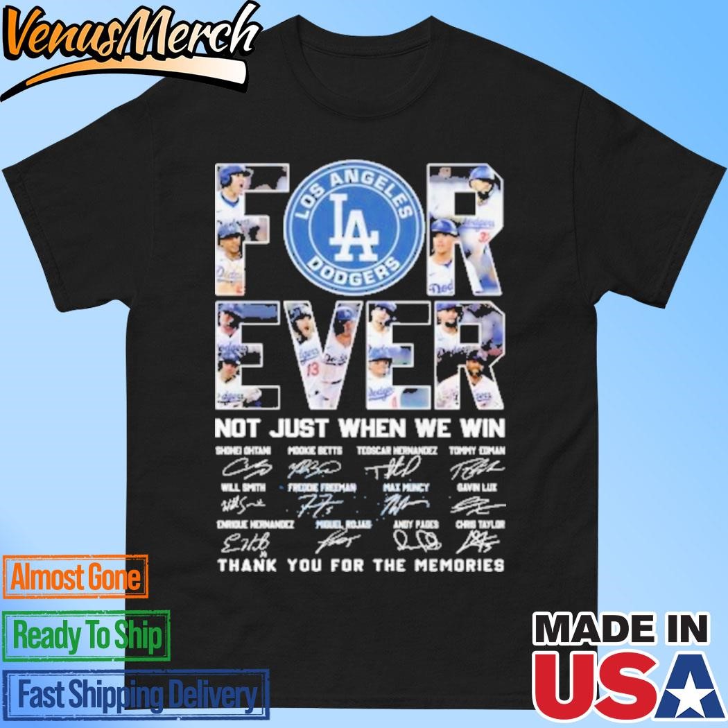 Official Los Angeles Dodgers 2024 Champions FOREVER Not Just When We Win T-Shirt