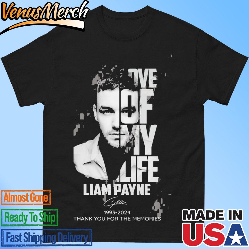 Official Love Of My Life Liam Payne 1993-2024 Thank You For The Memories T-Shirt