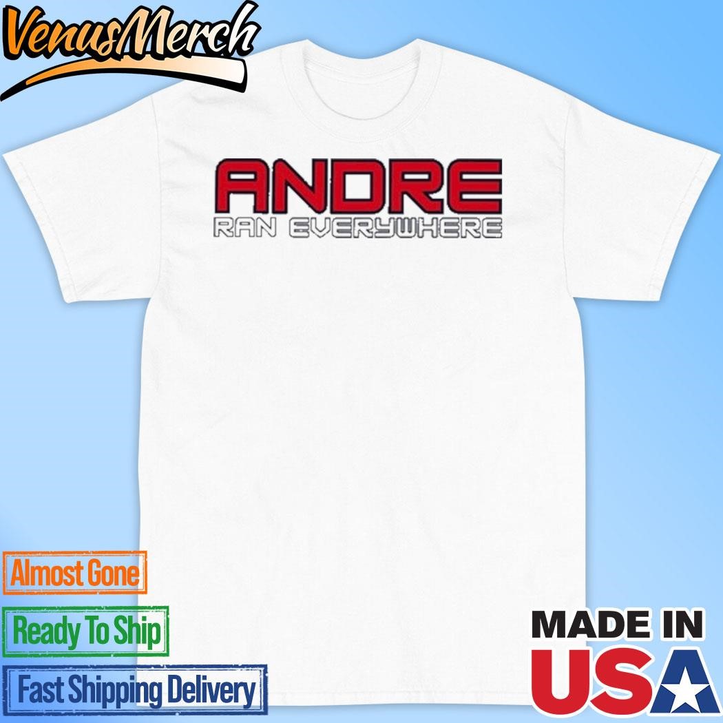 Official Luke Wearing Andre Ran Everywhere Shirt